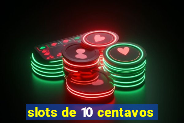 slots de 10 centavos